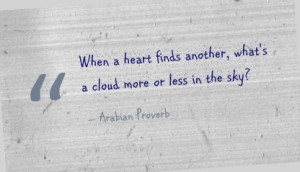 ... another, what's a cloud more or less in the sky? - Arabian Proverb