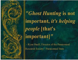 Hunting Quotes Ghost Hunting Quote by Ryan