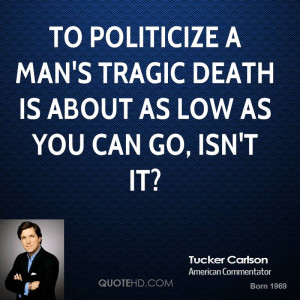 Politicize Man Tragic Death...