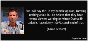 But I will say this: In my humble opinion, knowing nothing about it, I ...