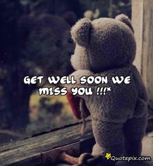 Get Well Soon We Miss You.