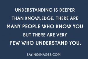 You But Very Few Who Understand You: Quote About Many People Know You ...