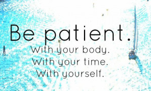 This, Being Patient, Physics Healing Quotes, Healing Quotes Surgery ...