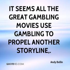 It seems all the great gambling movies use gambling to propel another ...