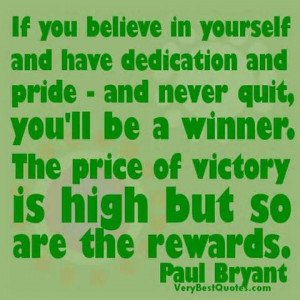If You Believe In Yourself And Have Dedication And Pride- And Never ...