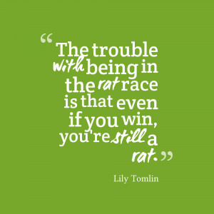 The trouble with being in the rat race