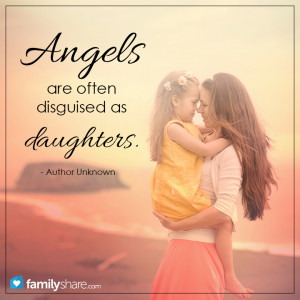 ... are here: Home › Quotes › Angels are often disguised as daughters