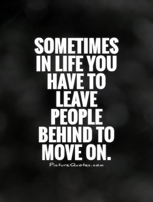 Move On Quotes Time To Move On Quotes Leave Quotes
