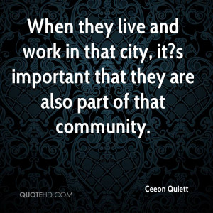 When they live and work in that city, it?s important that they are ...