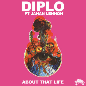 Diplo-ft.-Jahan-Lennon-About-That-Life.jpeg