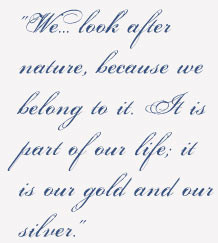 We... look after nature, because we belong to it. It is part of our ...