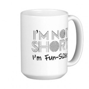 not short, I'm fun-sized Mugs