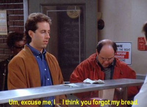 Seinfeld quote - George didn't get bread, 'The Soup Nazi'