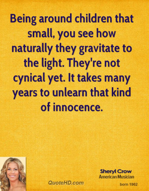 Being around children that small, you see how naturally they gravitate ...
