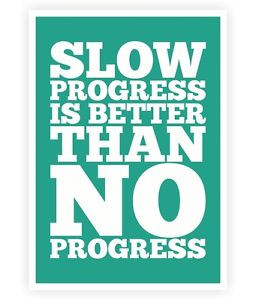 Slow-Progress-Is-Better-Than-No-Progress-Gym-Motivational-Quotes ...