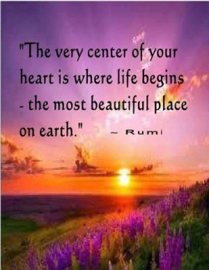 ... of your heart is where life begins the most beautiful place on earth