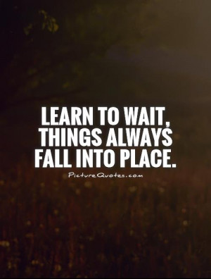 Patience Quotes Waiting Quotes Wait Quotes