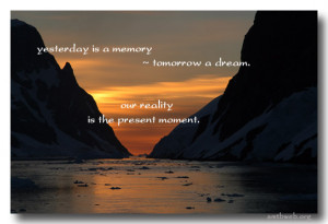 Live present moment, yesterday quotes