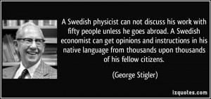 Swedish physicist can not discuss his work with fifty people unless ...