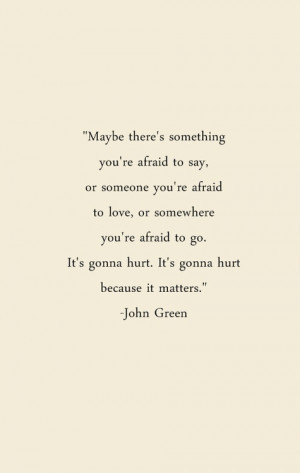 ... hurt. It’s gonna hurt because it matters.