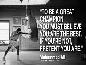 Muhammad Ali, Muhammad Ali Quotes, Be a Champion, Be Champion, mohamed ...