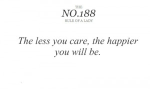 The less you care, the happier you will be.