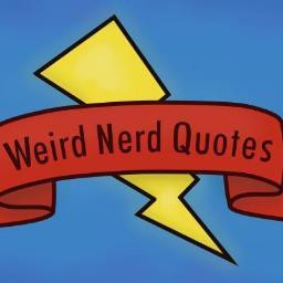 Weird Nerd Quotes
