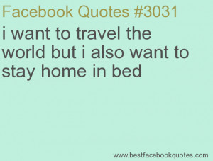 ... also want to stay home in bed-Best Facebook Quotes, Facebook Sayings