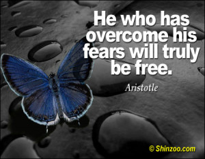 Quotes He Who Has Overcome His Fears