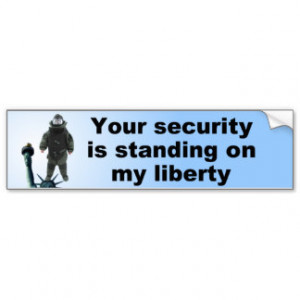 Your Security On My Liberty Car Bumper Sticker
