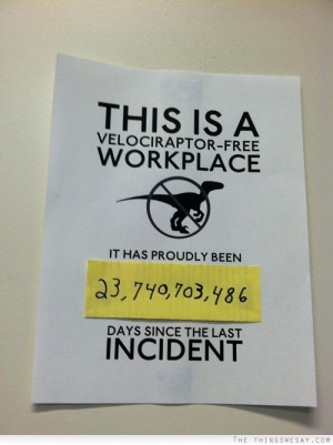 This is a velociraptor-free workplace