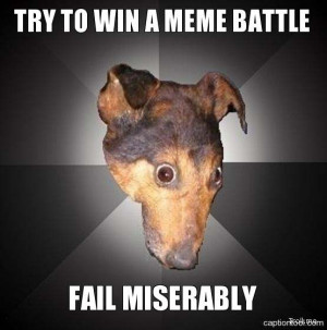 TRY TO WIN A MEME BATTLE, FAIL MISERABLY