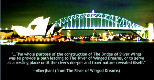 The whole purpose of the construction of The Bridge of Silver Wings ...