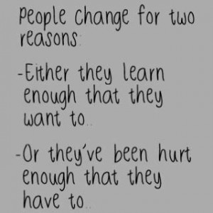 Why people change.