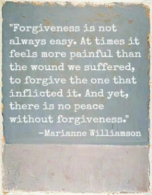 There is no peace without forgiveness.