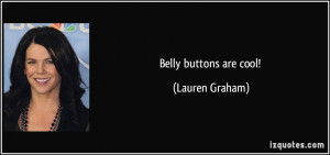 More Lauren Graham Quotes
