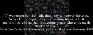 Beautiful Graduation Quote~ If we remember them all, then they can ...
