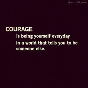 What Would Life Be If We Had No Courage To Attempt Anything