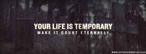 Your Life Is Temporary [Christian Facebook Timeline Cover Photo]