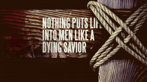 nothing-puts-life-into-man-like-a-dying-savior.jpg