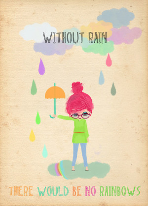 no rainbows without rain Art Print