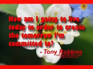 Positive thinking quotes – How am I going to live today in order to ...