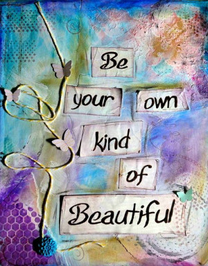 ... beautiful just the way you were created. Go ahead, celebrate yourself