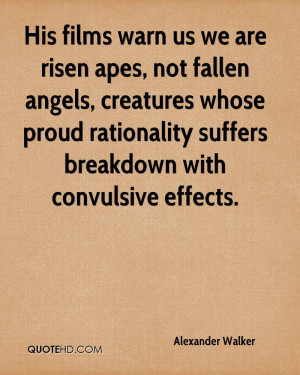 His films warn us we are risen apes, not fallen angels, creatures ...