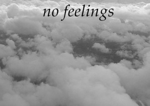 no feelings #sayings #quotes #black and white quotes #typography