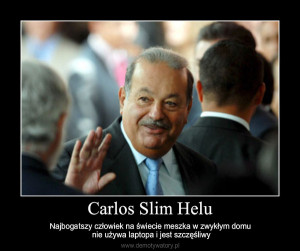 Carlos Slim Helu – Najbogatszy człowiek na świecie meszka w ...