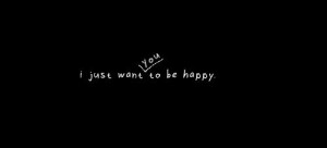 just want to be happy #I just want you to be happy #Frases #Quotes ...