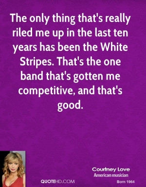 courtney-love-courtney-love-the-only-thing-thats-really-riled-me-up ...