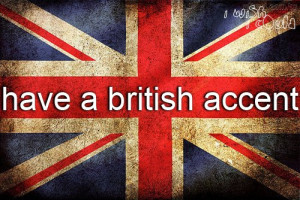 british accent, quote, wish