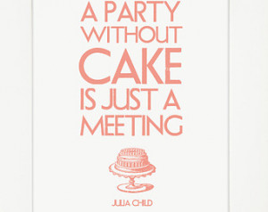 Ricerche correlate a Julia child quotes about cake